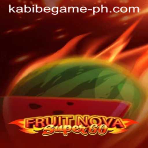 Exploring the Dynamic World of FruitNovaSuper60: A Modern Kabibe Game